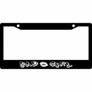 Bad Girl License Plate Frame