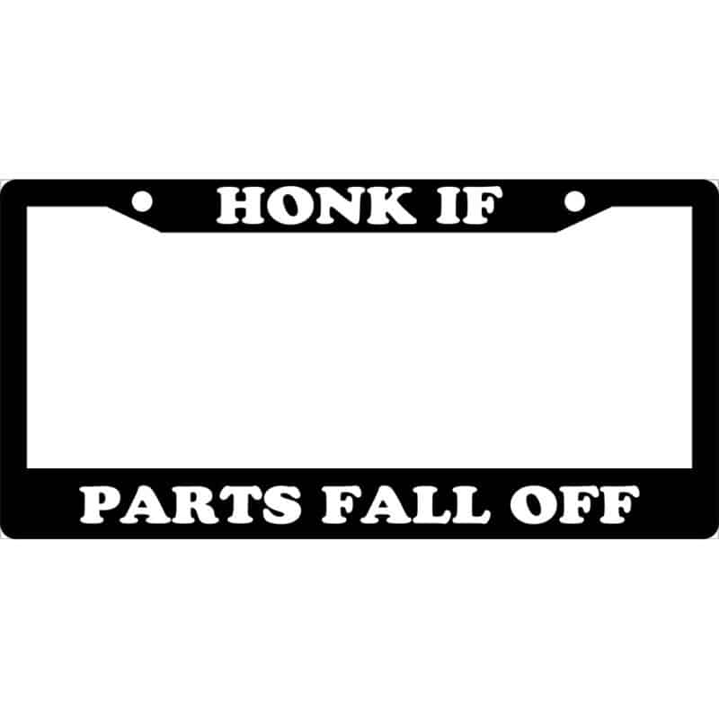 Honk If Parts Fall Off License Frame