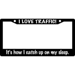 I Love Traffic License Frame