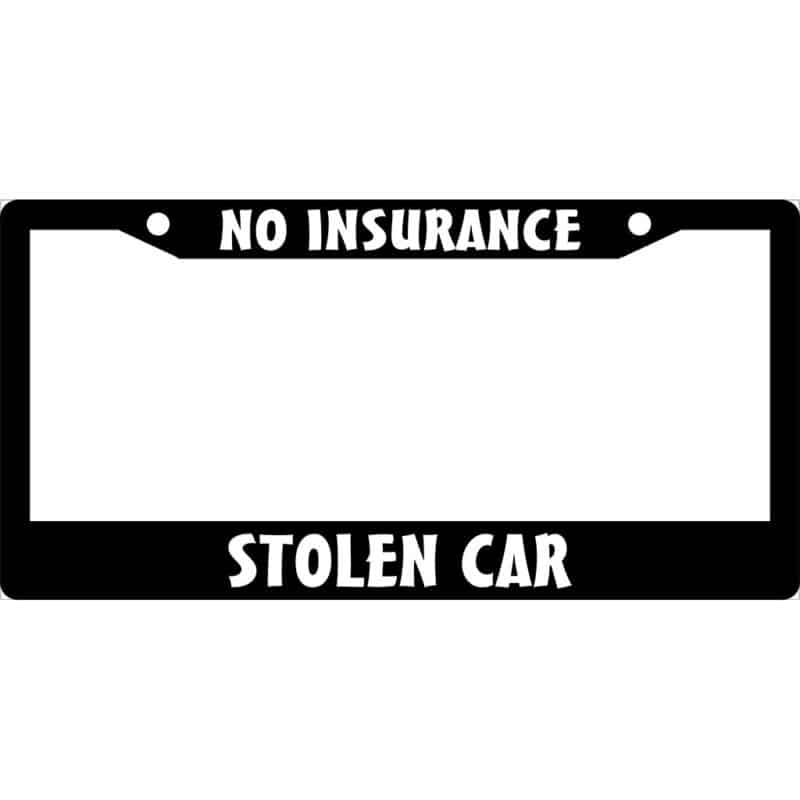 No Insurance Stolen Car License Frame