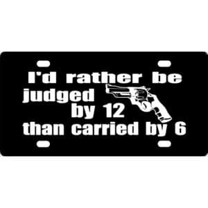 Rather Be Judged Than Carried License Plate