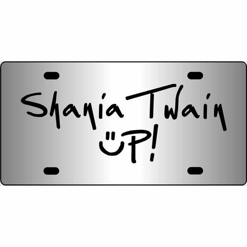 Shania Twain Up Mirror License Plate