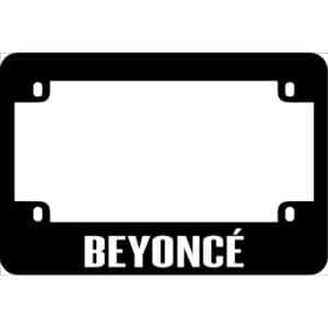 Beyonce Motorcycle License Frame