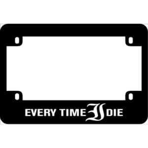 Every Time I Die Motorcycle License Frame