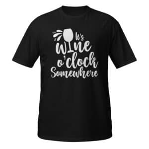 It's Wine O'clock Somewhere T-shirt