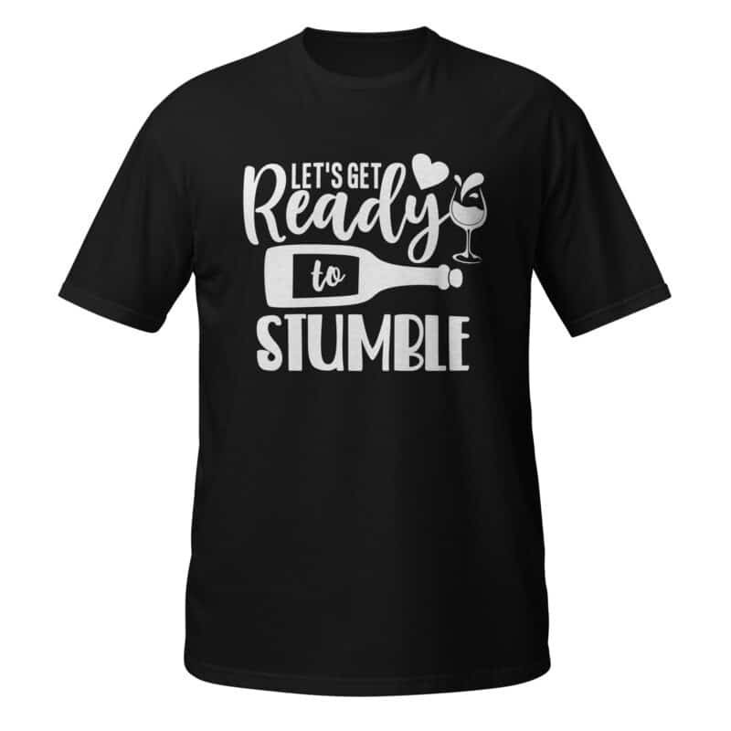 Let's Get Ready To Stumble T-shirt