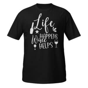 Life Happens Wine Helps T-shirt