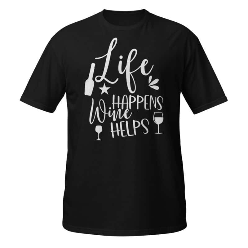 Life Happens Wine Helps T-shirt