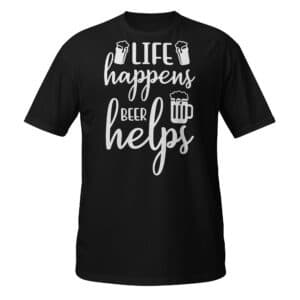 Life Happens Beer Helps T-shirt