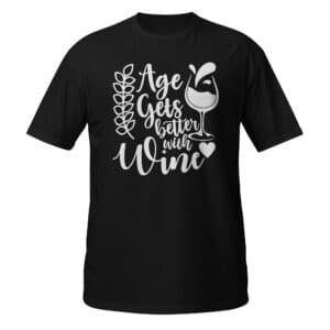 Age Gets Better With Wine T-shirt