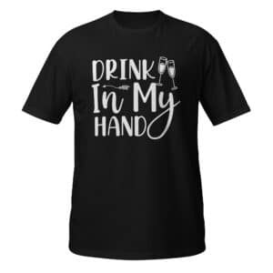 Drink In My Hand T-shirt