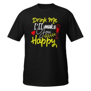 Drink Me - I'll Make You Happy T-shirt