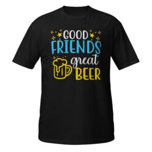 Good Friends Great Beer T-shirt