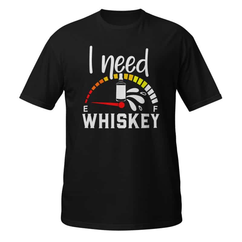 I Need Whiskey T-shirt