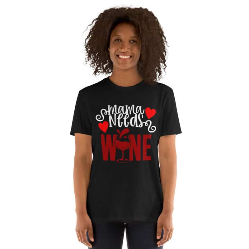 Mama Needs Wine T-shirt