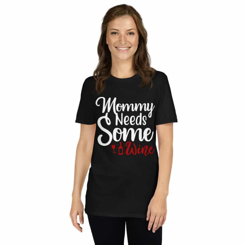 Mommy Needs Some Wine T-shirt