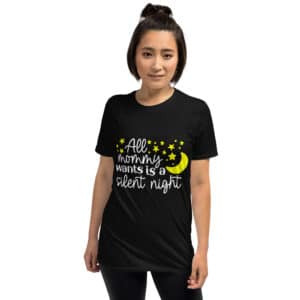 All Mommy Wants Is A Silent Night T-shirt