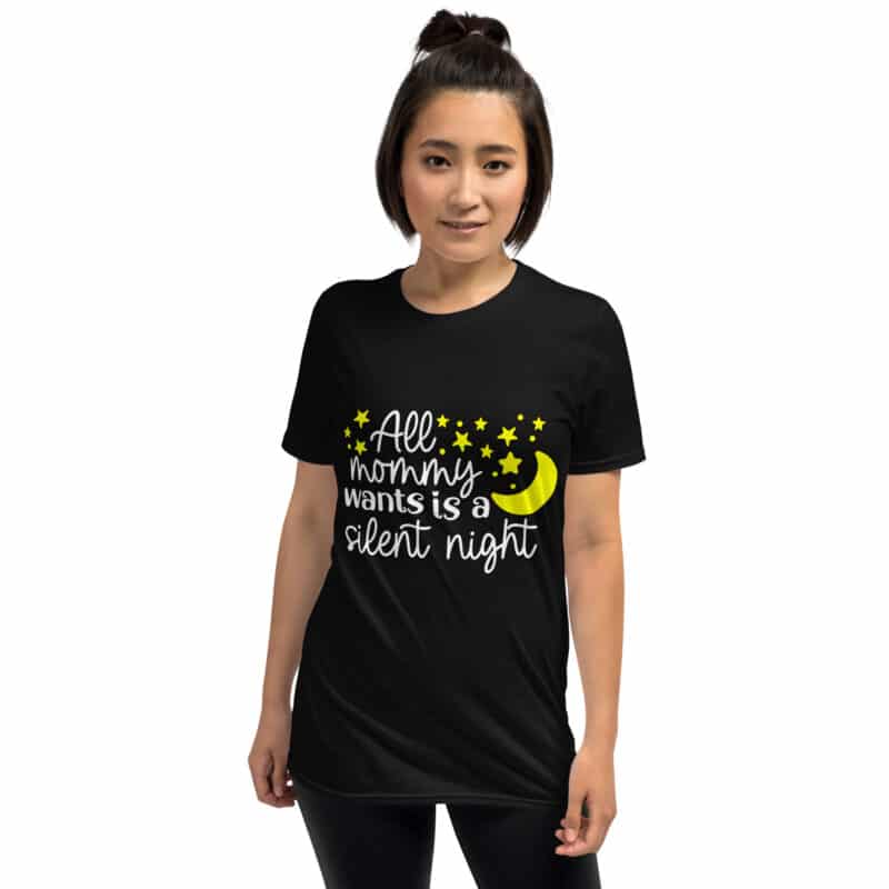 All Mommy Wants Is A Silent Night T-shirt